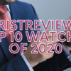 WristReviews Top 10 Watches Of 2020
